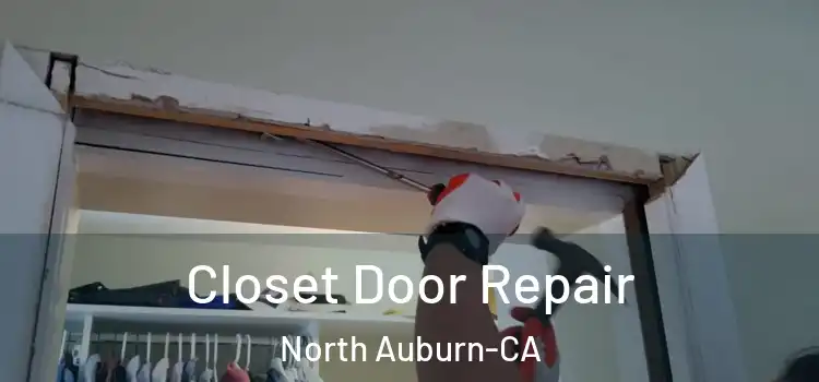  Closet Door Repair North Auburn-CA