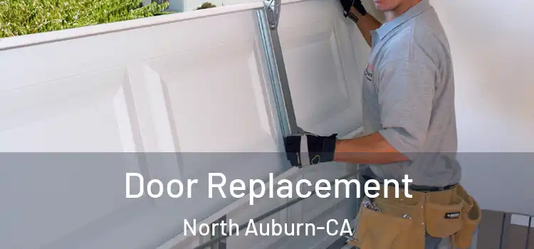  Door Replacement North Auburn-CA