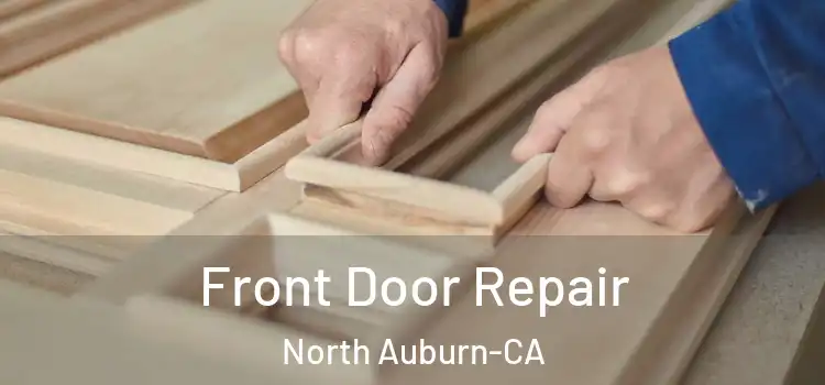  Front Door Repair North Auburn-CA
